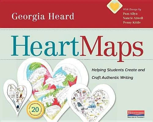 Heart Maps: Helping Students Create and Craft Authentic Writing - VERY GOOD