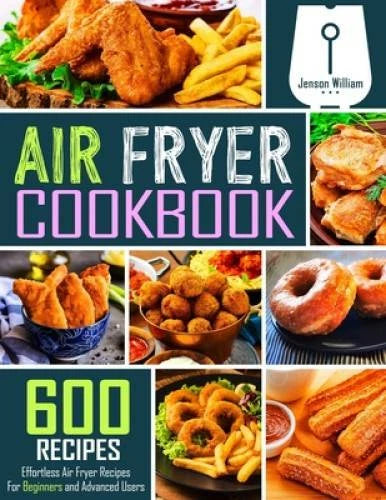 Air Fryer Cookbook: 600 Effortless Air Fryer Recipes for Beginners a - VERY GOOD - image 2
