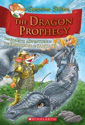 The Dragon Prophecy (Geronimo Stilton and the Kingdom of Fa - VERY GOOD