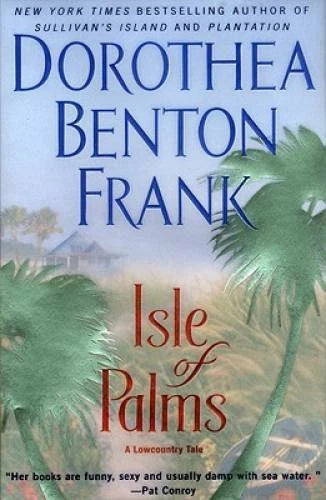 Isle Of Palms: A Lowcountry Tale - Hardcover By Frank, Dorothea Benton - GOOD - image 2