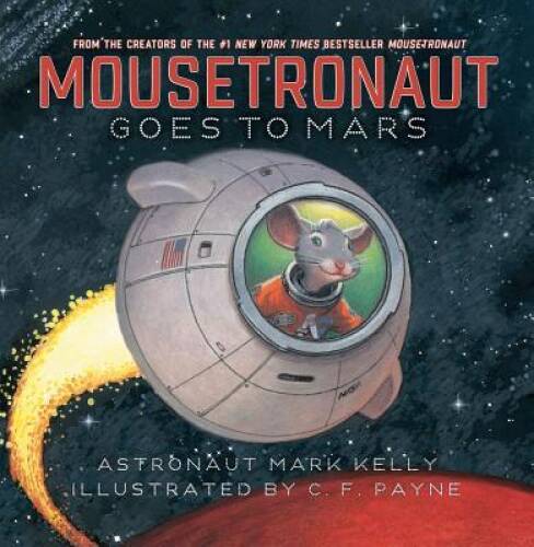 Mousetronaut Goes to Mars (Paula Wiseman Books) - Hardcover - GOOD