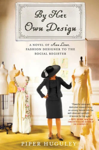 By Her Own Design: A Novel of Ann Lowe, Fashion Designer to the Soc - VERY GOOD - image 2
