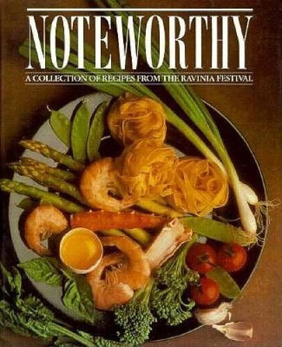 Noteworthy: A Collection of Recipes from the Ravinia Festival - Hardcover - GOOD - image 2
