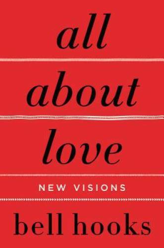 All About Love: New Visions - Paperback By bell hooks - GOOD