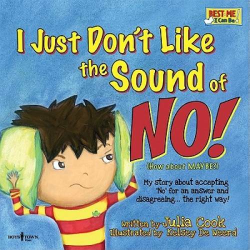 I Just Don't Like the Sound of No! My Story About Accepting No for an Ans - GOOD