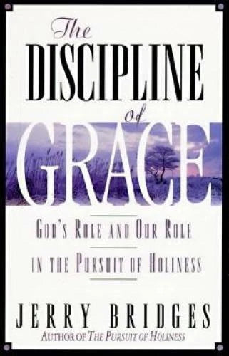 The Discipline of Grace: God's Role and Our Role in the Pursuit of H - GOOD - image 2