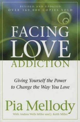 Facing Love Addiction: Giving Yourself the Power to Change the Way Y - GOOD - image 2