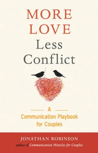 More Love Less Conflict: A Communication Playbook for Couples - VERY GOOD - image 2