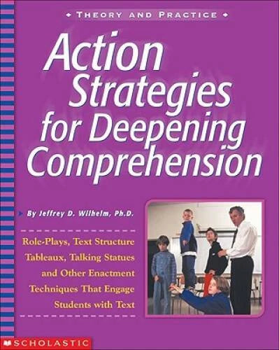 Action Strategies For Deepening Comprehension: Role Plays, Text-Structure - GOOD