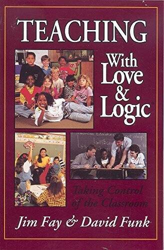 Teaching with Love & Logic: Taking Control of the Classroom - Paperback - GOOD