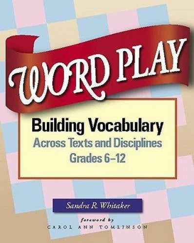 Word Play: Building Vocabulary Across Texts and Disciplines, Grades 6-12 - GOOD