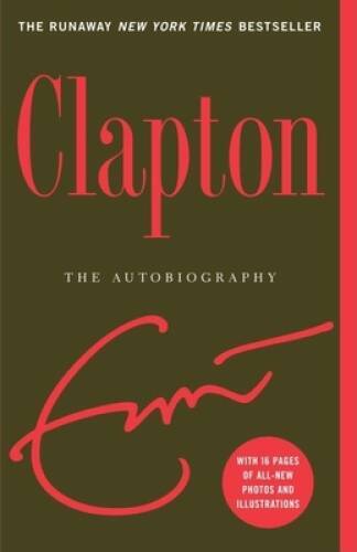 Clapton: The Autobiography - Paperback By Clapton, Eric - GOOD