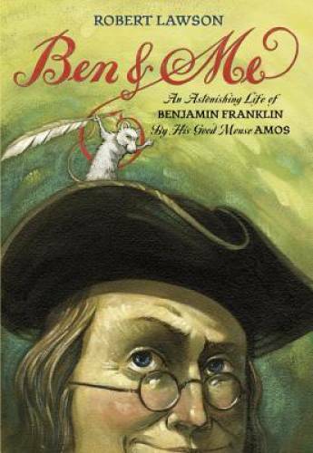 Ben and Me: An Astonishing Life of Benjamin Franklin by His Good Mou - GOOD