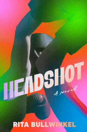 Headshot: A Novel - Hardcover By Bullwinkel, Rita - GOOD - image 2