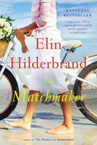The Matchmaker: A Novel - Paperback By Hilderbrand, Elin - VERY GOOD