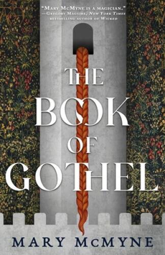 The Book of Gothel - Hardcover By McMyne, Mary - GOOD