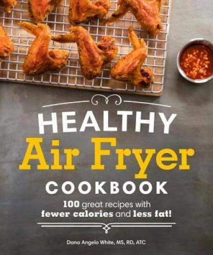 Healthy Air Fryer Cookbook: 100 Great Recipes with Fewer Calories  - VERY GOOD - image 2