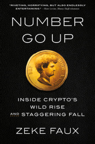 Number Go Up: Inside Cryptos Wild Rise and Staggering Fall - Hardcover - GOOD