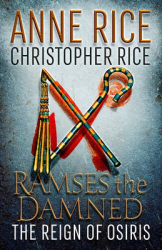 Ramses the Damned: The Reign of Osiris - Paperback By Rice, Anne - VERY GOOD