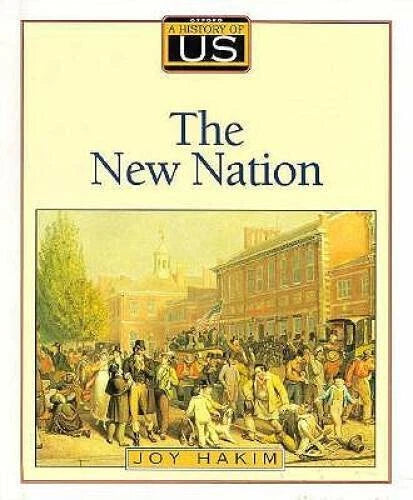 A History of US: Book 4: The New Nation - Hardcover By Hakim, Joy - GOOD