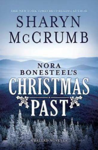 Nora Bonesteel's Christmas Past: A Ballad Novella - Hardcover - GOOD