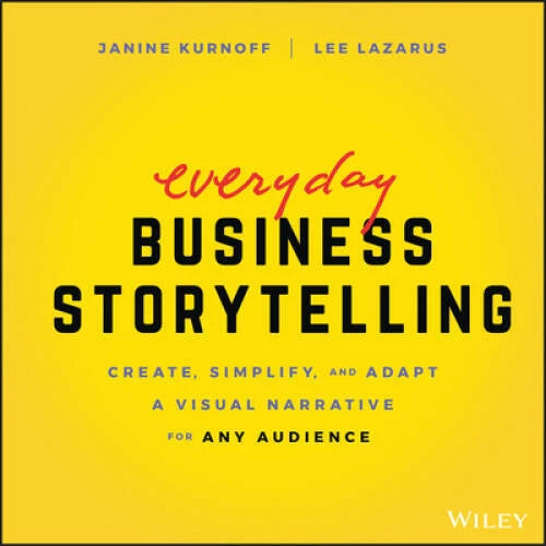 Everyday Business Storytelling: Create, Simplify, and Adapt A Visual - VERY GOOD - image 2