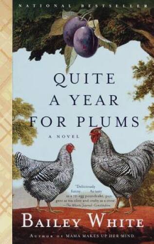 Quite a Year for Plums: A Novel - Paperback By White, Bailey - VERY GOOD