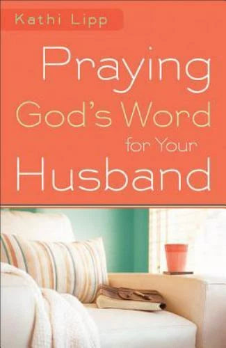 Praying God's Word for Your Husband - Paperback By Lipp, Kathi - GOOD - image 2