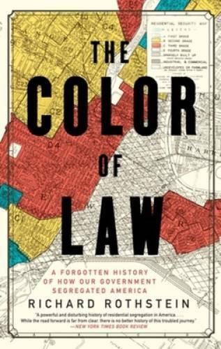 The Color of Law: A Forgotten History of How Our Government Segregated - GOOD