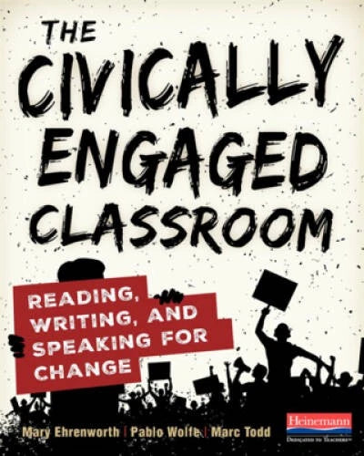The Civically Engaged Classroom: Reading, Writing, and Speakin - VERY GOOD