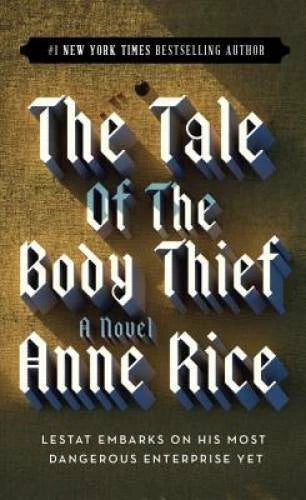 The Tale of the Body Thief (Vampire Chronicles) By Rice, Anne - VERY GOOD - image 2