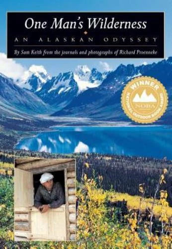 One Man's Wilderness: An Alaskan Odyssey - Paperback By Sam Keith - VERY GOOD - image 2