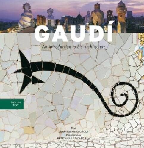 Gaudi Introduction to His Architecture - Paperback - VERY GOOD