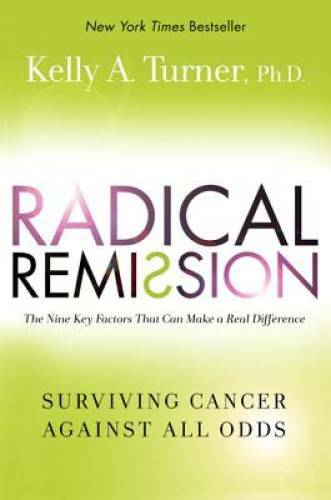 Radical Remission: Surviving Cancer Against All Odds - Hardcover - VERY GOOD