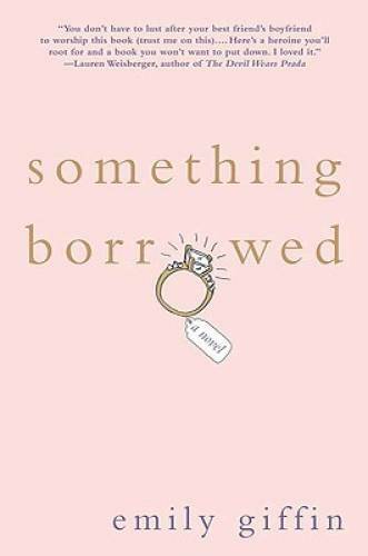 Something Borrowed - Hardcover By Giffin, Emily - GOOD