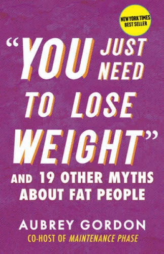 You Just Need to Lose Weight: And 19 Other Myths Abou - VERY GOOD - image 2
