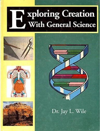 Exploring Creation With General Science - Hardcover By Wile, Jay L. - GOOD