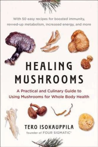 Healing Mushrooms: A Practical and Culinary Guide to Using Mushrooms for - GOOD - image 2