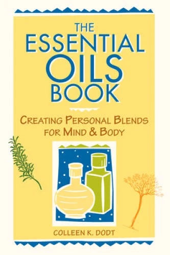 The Essential Oils Book: Creating Personal Blends for Mind & Body - VERY GOOD - image 2