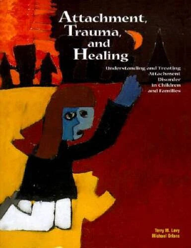 Attachment, Trauma, and Healing: Understanding and Treating Attachment Di - GOOD - image 2