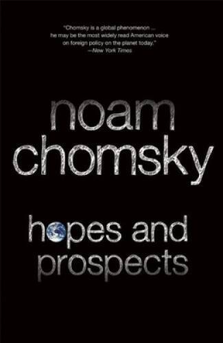 Hopes and Prospects - Paperback By Chomsky, Noam - VERY GOOD