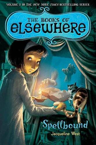 Spellbound: The Books of Elsewhere, Vol. 2 - Hardcover By Jacqueline West - GOOD