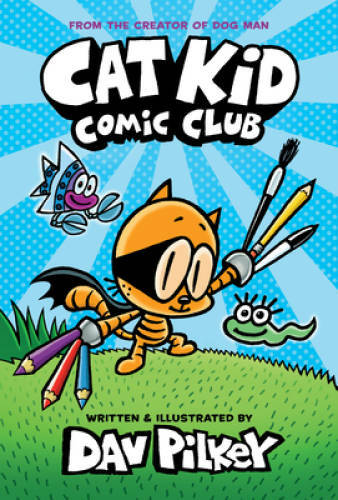 Cat Kid Comic Club: From the Creator of Dog Man - Hardcover - GOOD