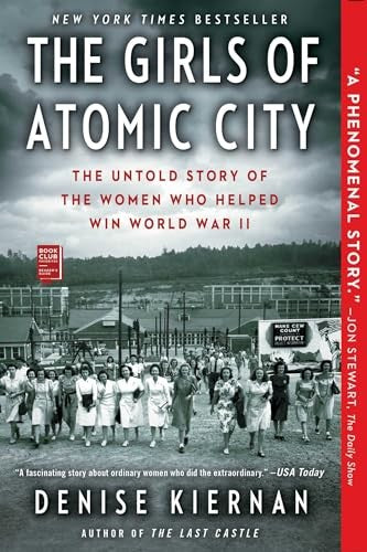 The Girls of Atomic City: The Untold Story of the Women Who Helped W - VERY GOOD