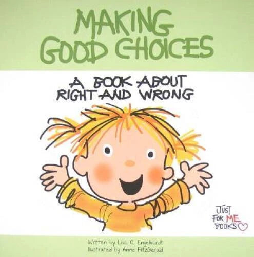 Making Good Choices: A Book about Right and Wrong (Just f - VERY GOOD - image 2