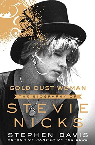 Gold Dust Woman: A Biography of Stevie Nicks - Hardcover - VERY GOOD