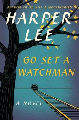 Go Set a Watchman: A Novel - Hardcover By Lee, Harper - VERY GOOD
