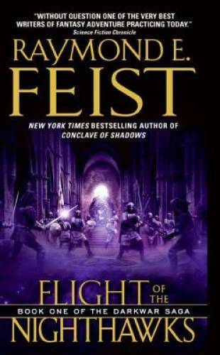 Flight of the Nighthawks (The Darkwar Saga, Book 1) By Feist, Raymond E. - GOOD