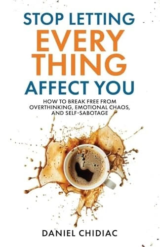 Stop Letting Everything Affect - VERY GOOD