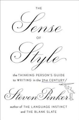The Sense of Style: The Thinking Person's Guide to Writing in the  - VERY GOOD